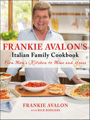 cover image of Frankie Avalon's Italian Family Cookbook